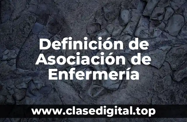 Definición de Asociación de Enfermería