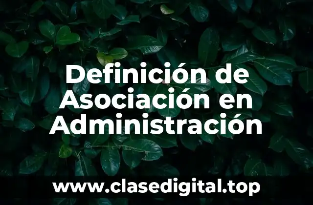 Definición de Asociación en Administración