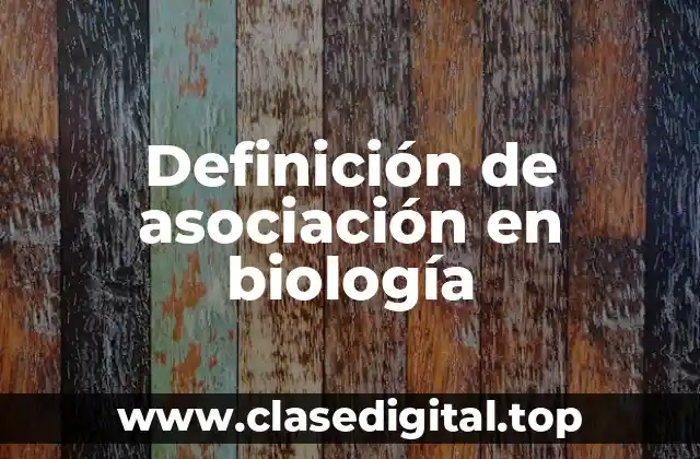 Ejemplos de asociación en biología