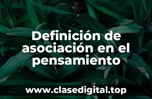 Definición técnica de asociación en el pensamiento
