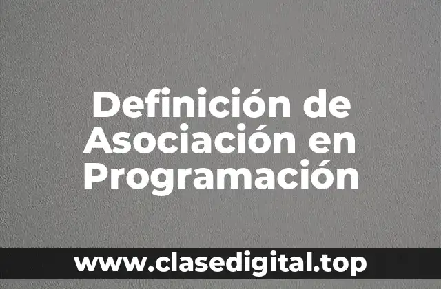 Definición de Asociación en Programación