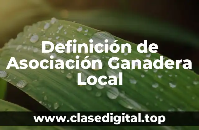 Definición de Asociación Ganadera Local