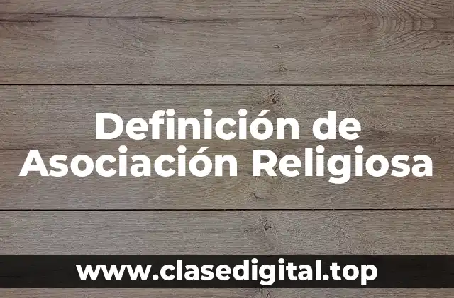 Definición de Asociación Religiosa