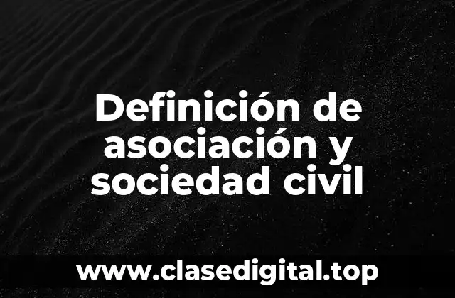 Definición de asociación y sociedad civil