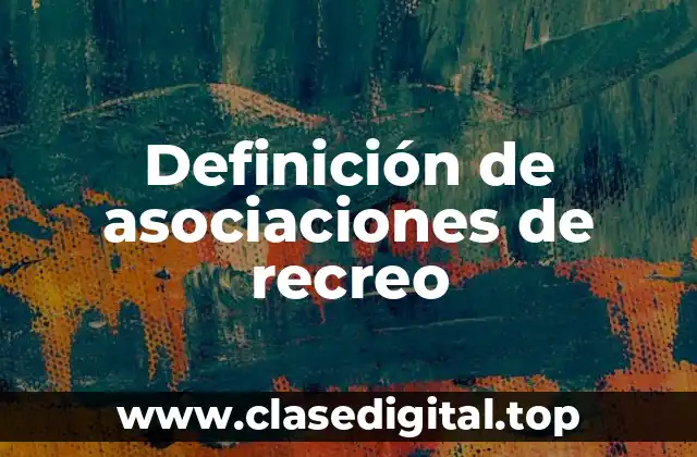 Definición de asociaciones de recreo