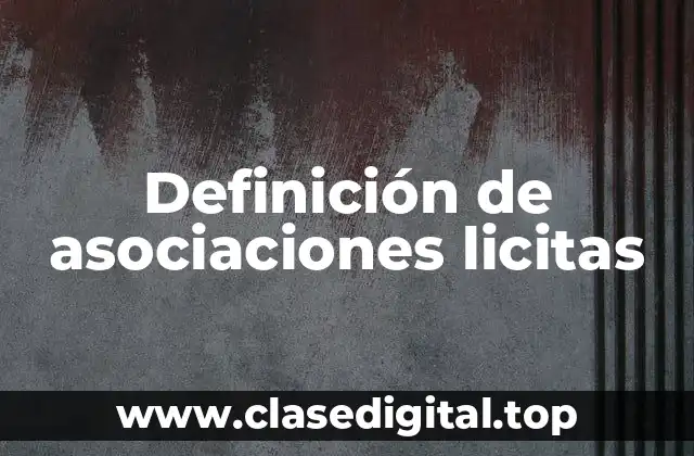 Definición de asociaciones licitas