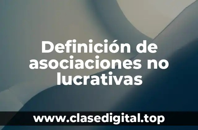 Definición de asociaciones no lucrativas