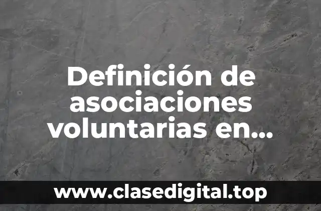 Definición de asociaciones voluntarias en Saltillo