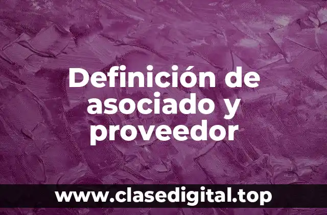 Definición de asociado y proveedor