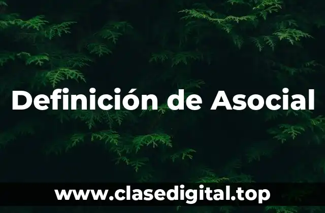 Definición de Asocial