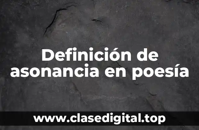 Definición de asonancia en poesía