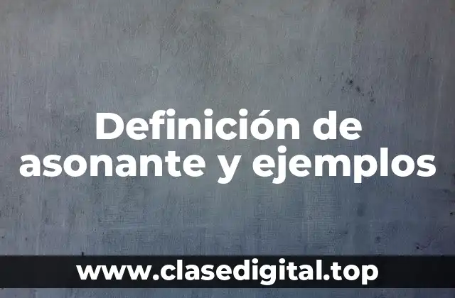 Definición de asonante y ejemplos