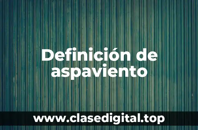 Definición de aspaviento