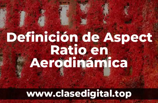 Definición de Aspect Ratio en Aerodinámica