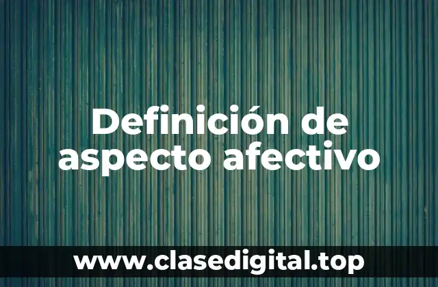 Definición de aspecto afectivo