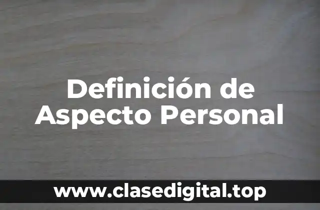 Definición de Aspecto Personal
