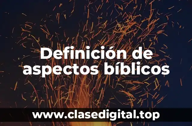Definición de aspectos bíblicos