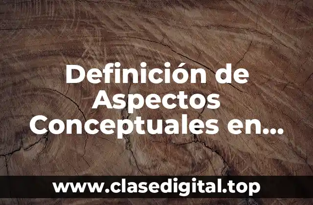 Definición de Aspectos Conceptuales en Derecho Fiscal