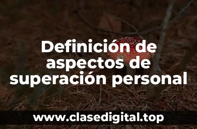 Definición de aspectos de superación personal