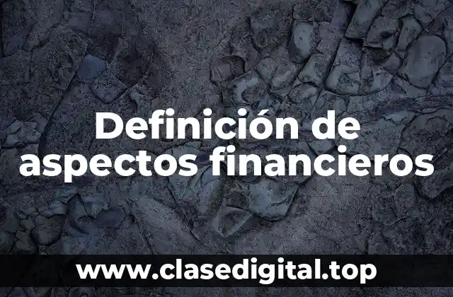 Definición de aspectos financieros