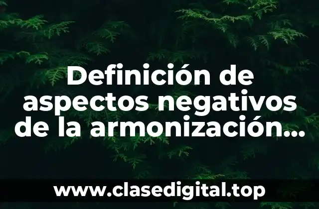 Definición de aspectos negativos de la armonización contable