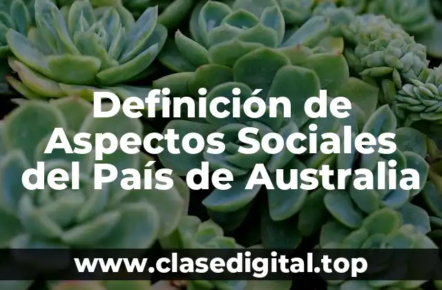Definición de Aspectos Sociales del País de Australia