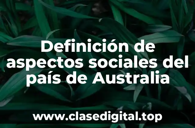 Definición técnica de aspectos sociales del país de Australia