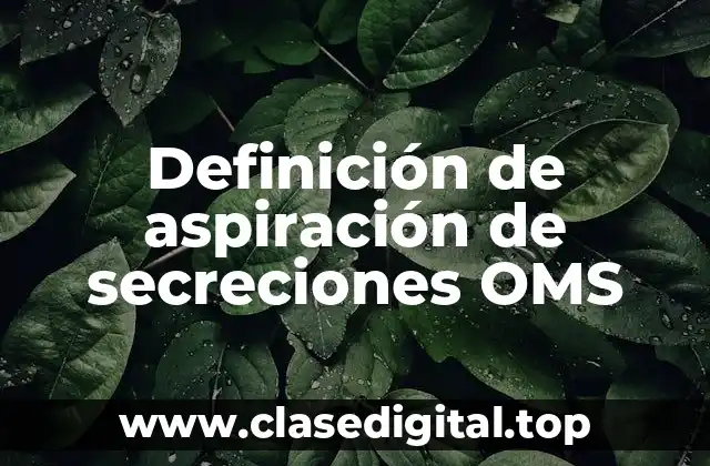 Definición de aspiración de secreciones OMS