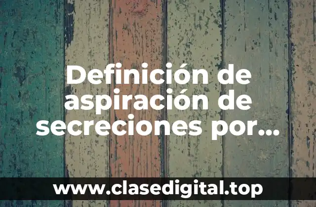 Definición de aspiración de secreciones por traqueostomía