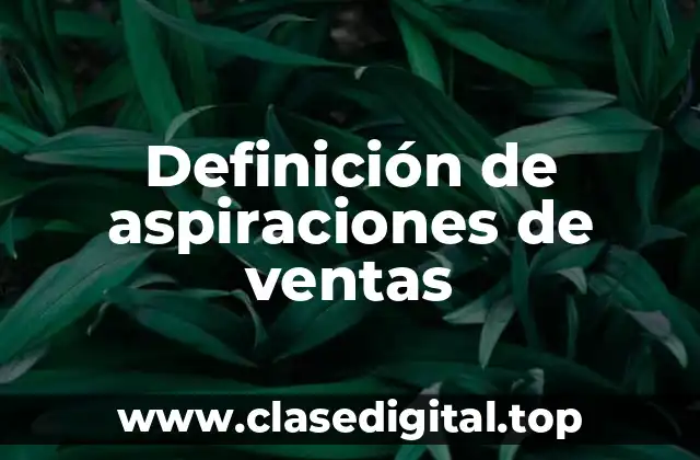 Definición de aspiraciones de ventas