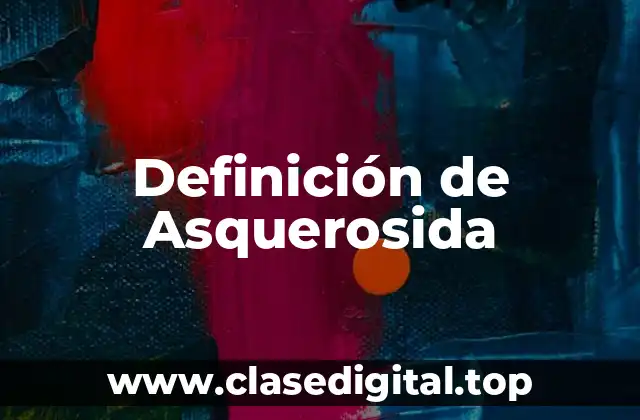 Definición de Asquerosida