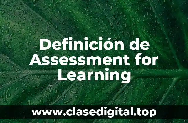 Definición de Assessment for Learning