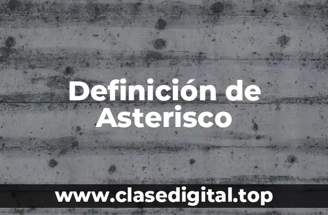 Definición de Asterisco