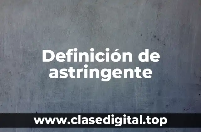 Ejemplos de astringentes