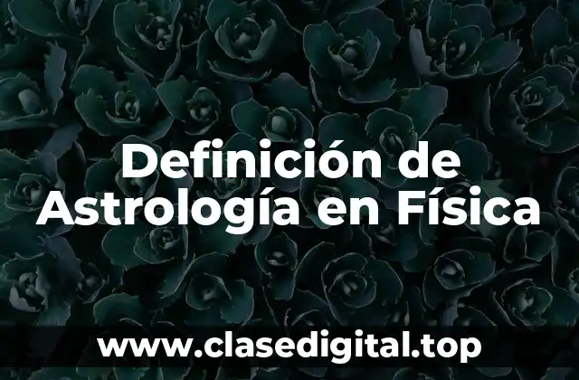 Definición de Astrología en Física