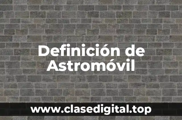 Definición de Astromóvil