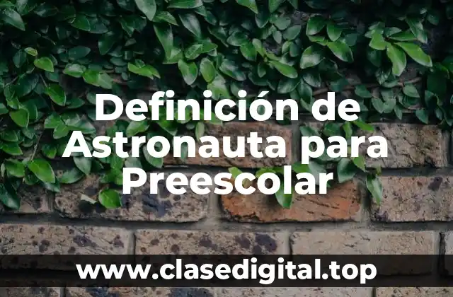 Definición de Astronauta para Preescolar