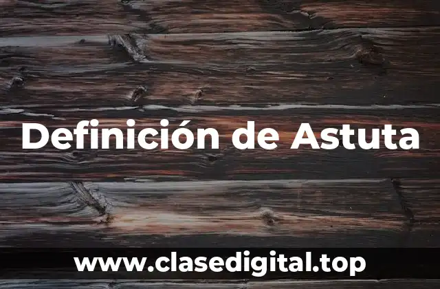 Definición de Astuta