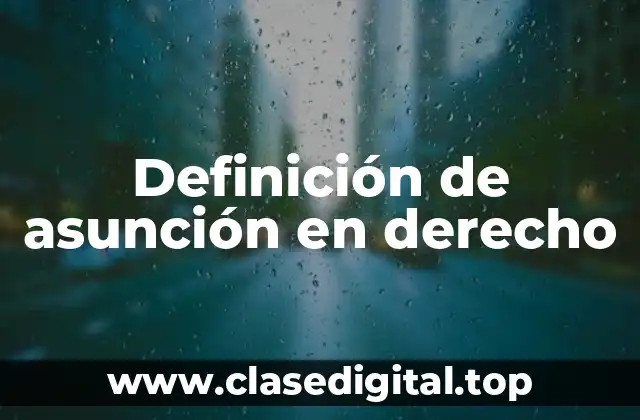 Definición de asunción en derecho