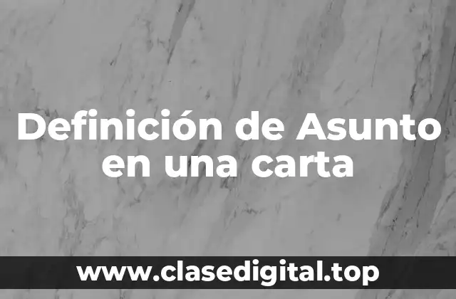 Definición de Asunto en una carta