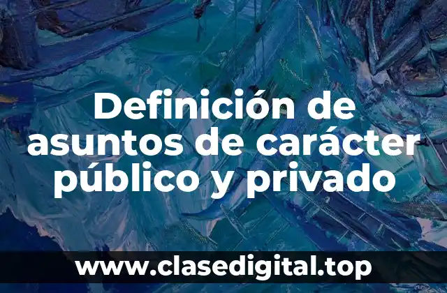 Ejemplos de asuntos de carácter público