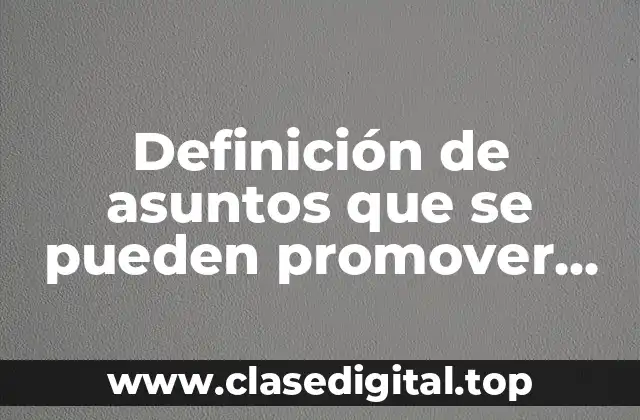 Definición de asuntos que se pueden promover via incidental