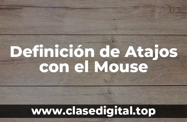 Definición de Atajos con el Mouse