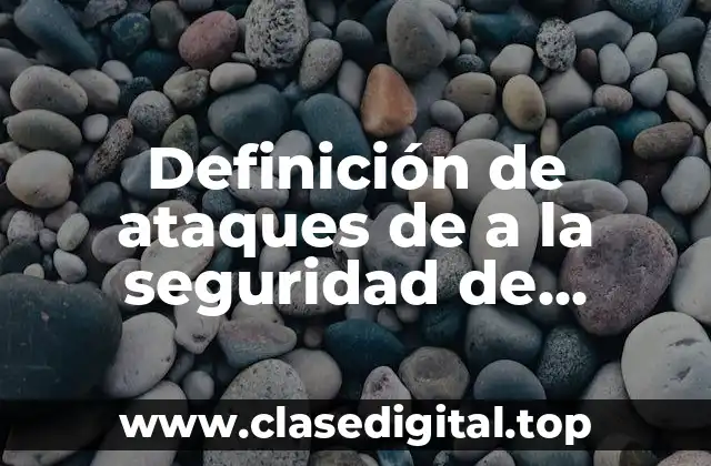 Definición de ataques de a la seguridad de información