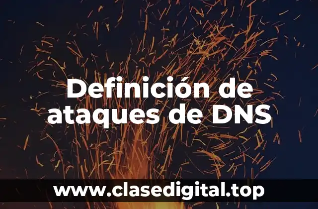 Definición de ataques de DNS