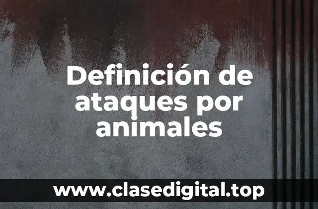 Definición de ataques por animales