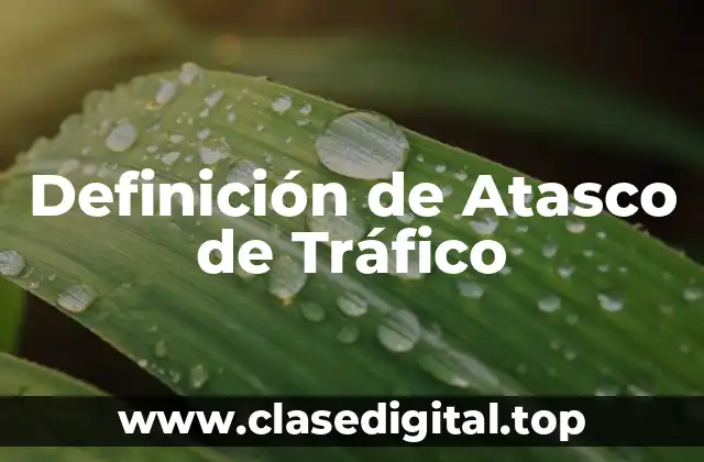 Definición de Atasco de Tráfico