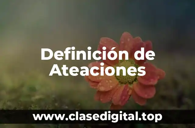 Definición de Ateaciones