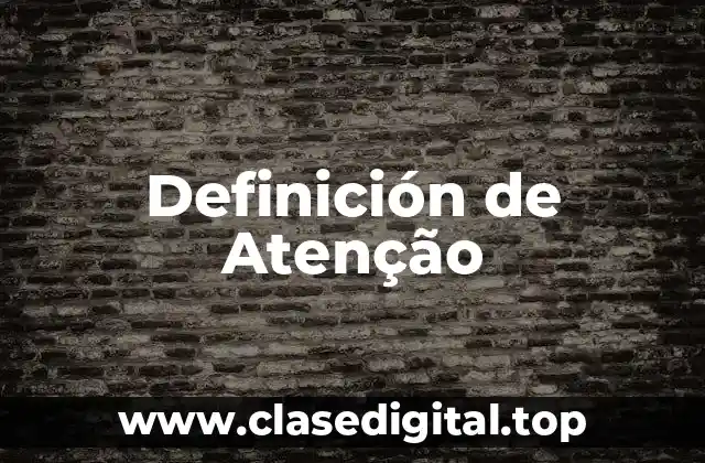 Definición de Atenção