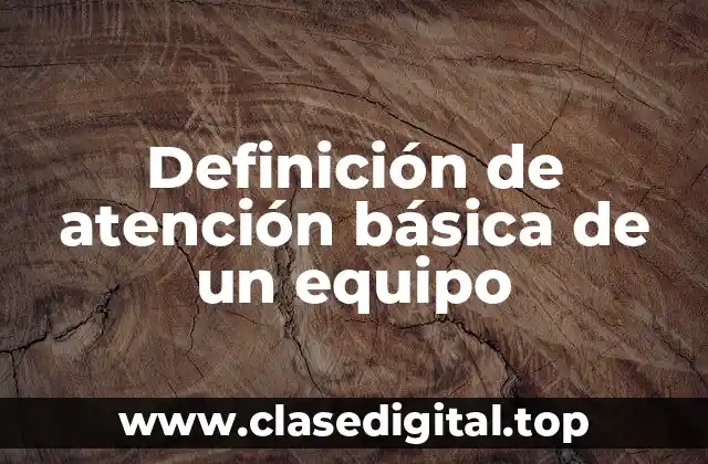 Definición de atención básica de un equipo